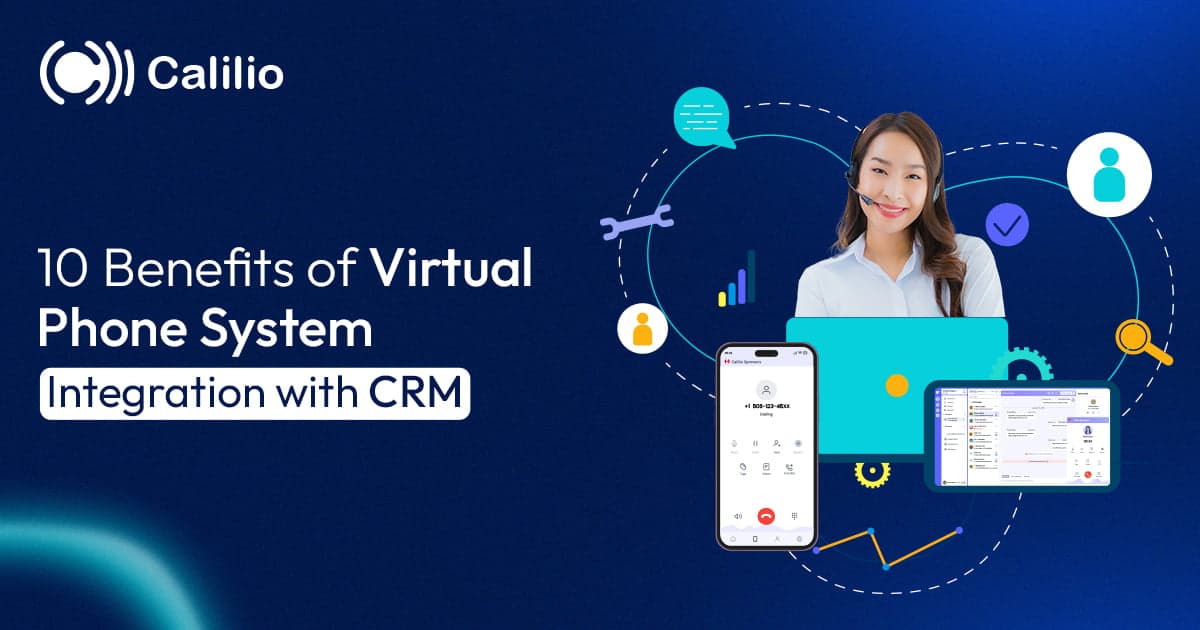 top 10 benefits of virtual phone number integration with CRM