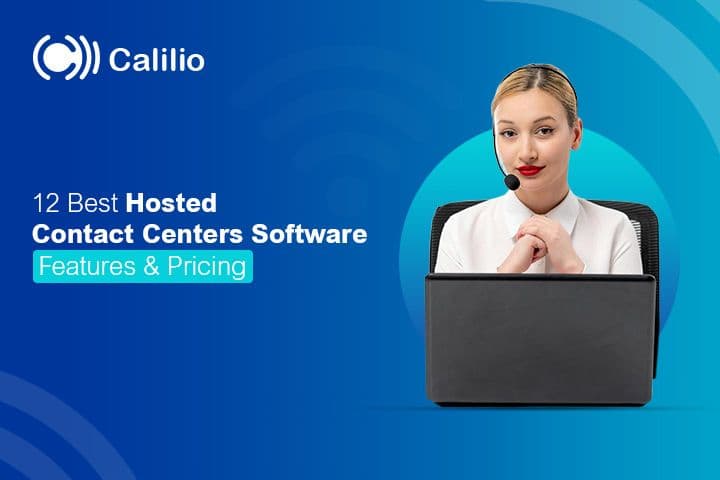 12 Best Hosted Contact Centers Software | Features & Pricing