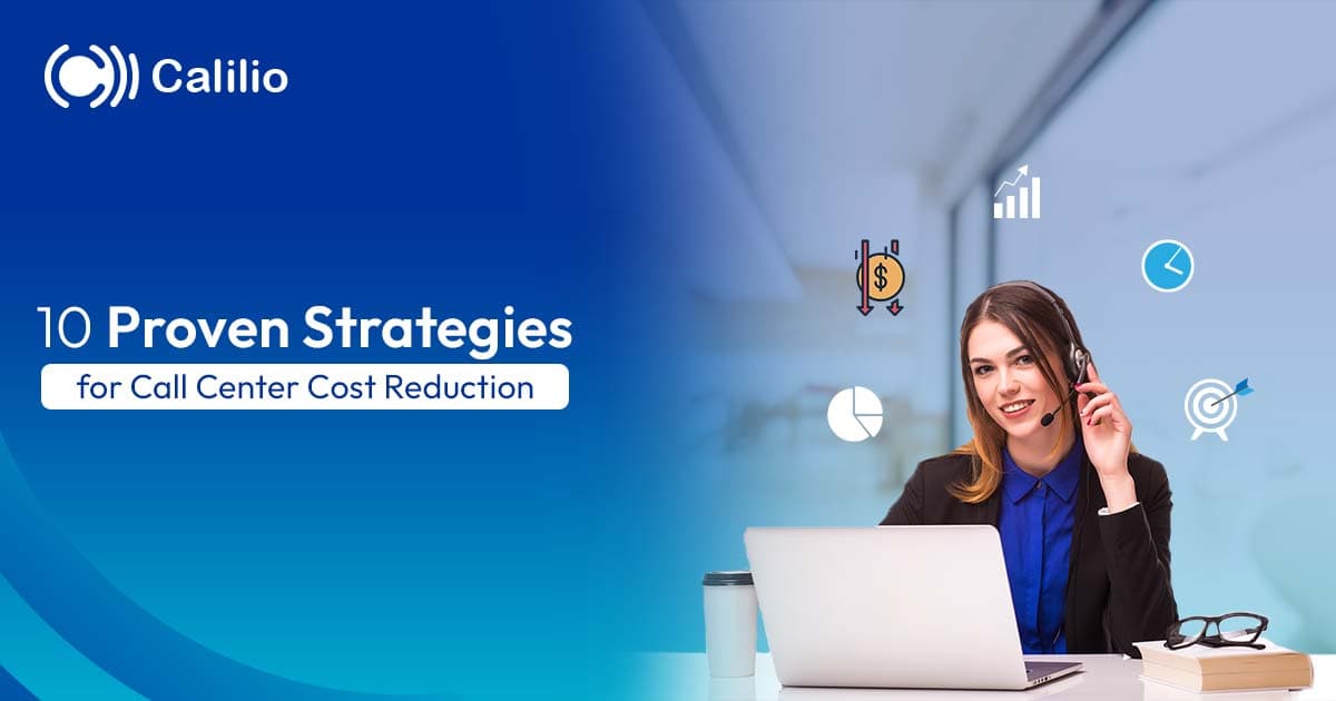 10 Proven Strategies for Call Center Cost Reduction in 2026