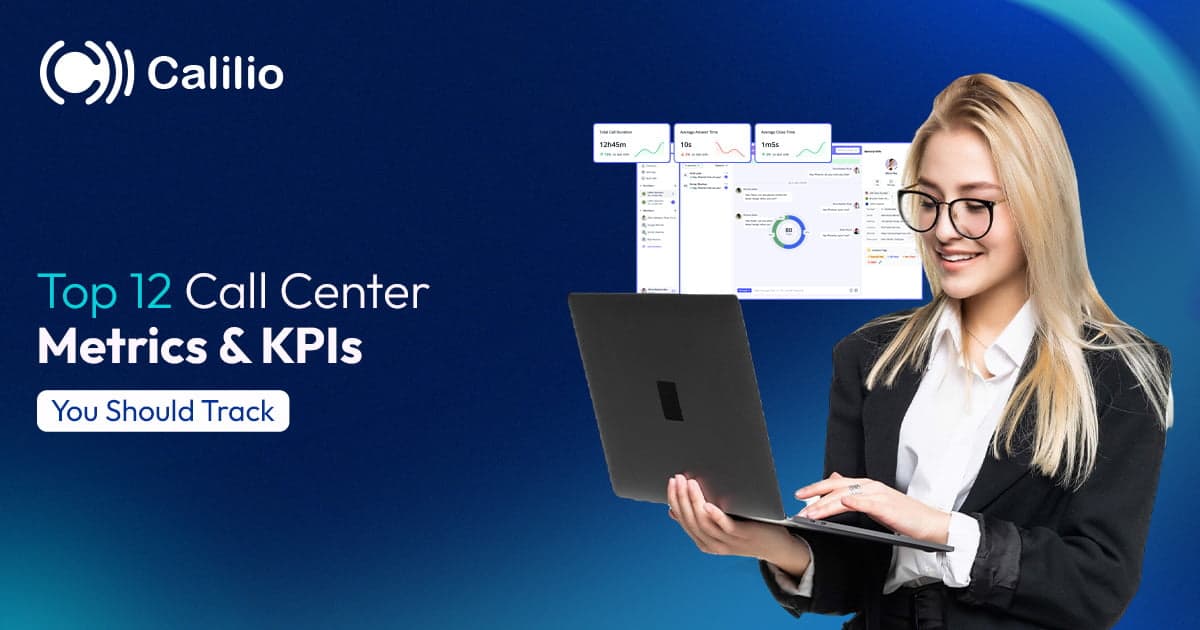 Top 12 Call Center Metrics & KPIs You Should Track