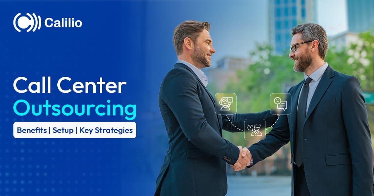 Call Center Outsourcing: Benefits, Setup & Key Strategies