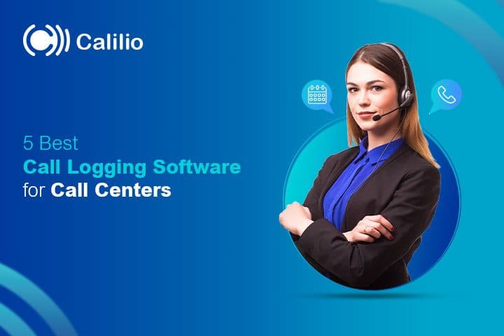 5 Best Call Logging Software for Call Centers in 2026