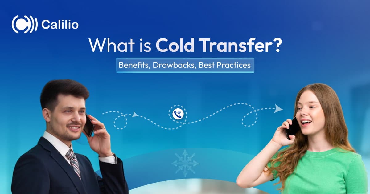 What is a Cold Transfer? Benefits, Drawbacks, Best Practices