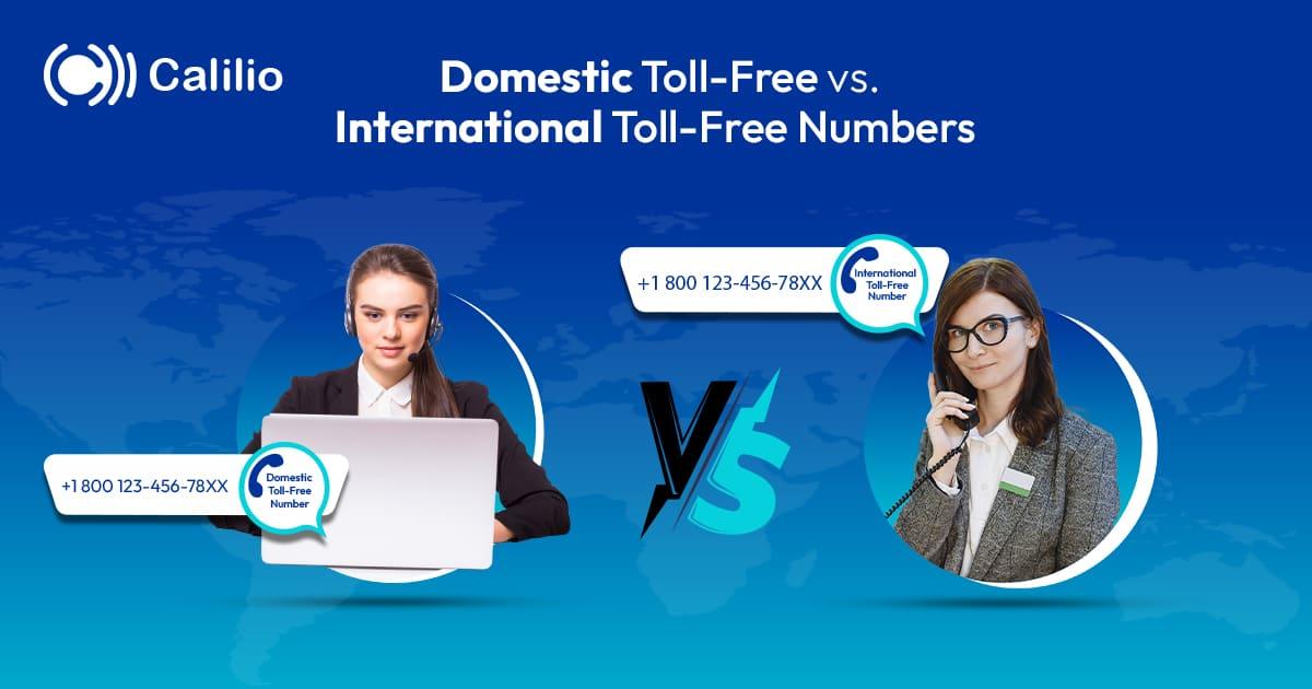 Domestic Toll-Free vs. International Toll-Free Numbers