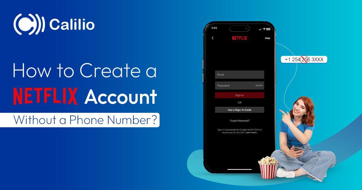 How to Create a Netflix Account Without a Phone Number?