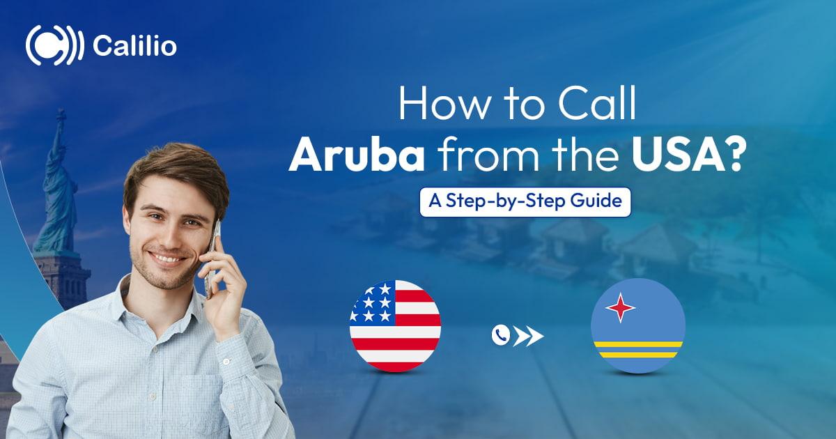 How to Call Aruba from the US? A Step-by-Step Guide