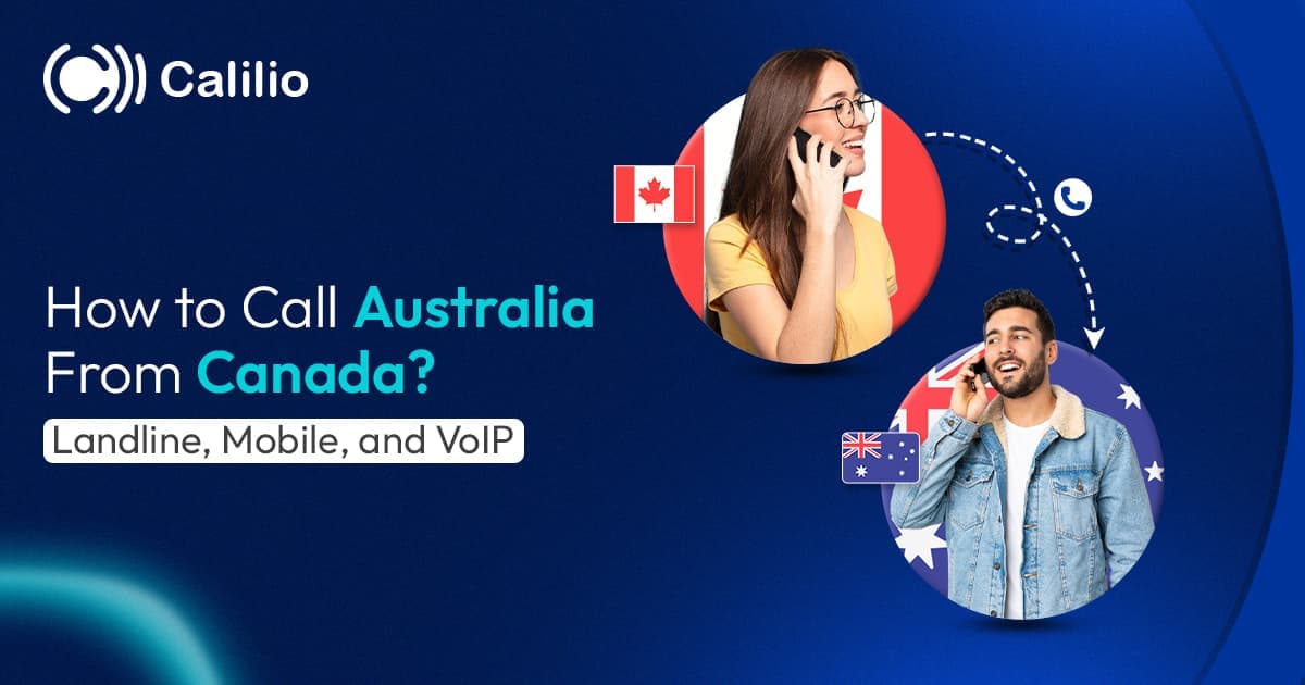How to Call Australia From Canada? Landline, Mobile, and VoIP