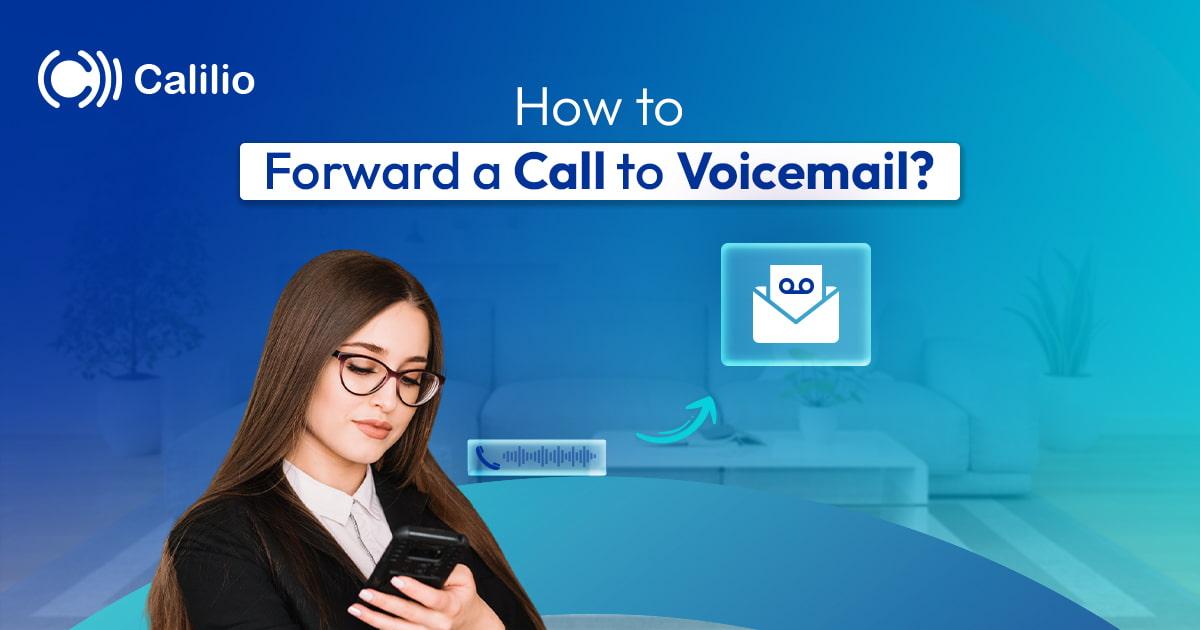 How to Forward a Call to Voicemail? Android and iPhone