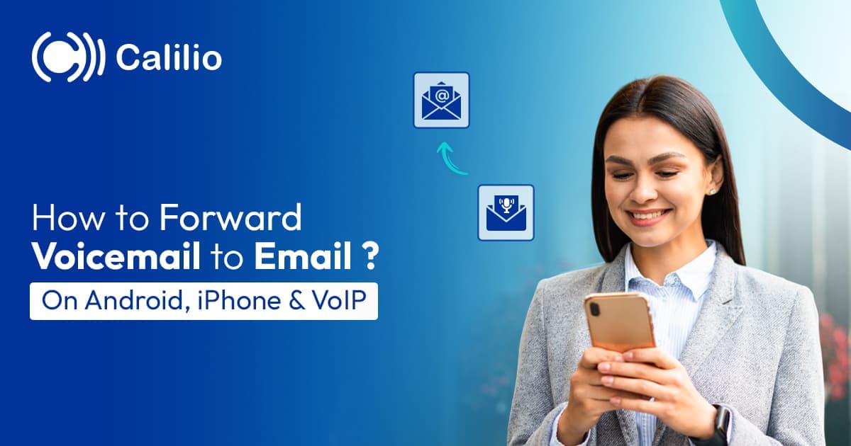 How to Forward Voicemail to Email? On Android, iPhone & VoIP