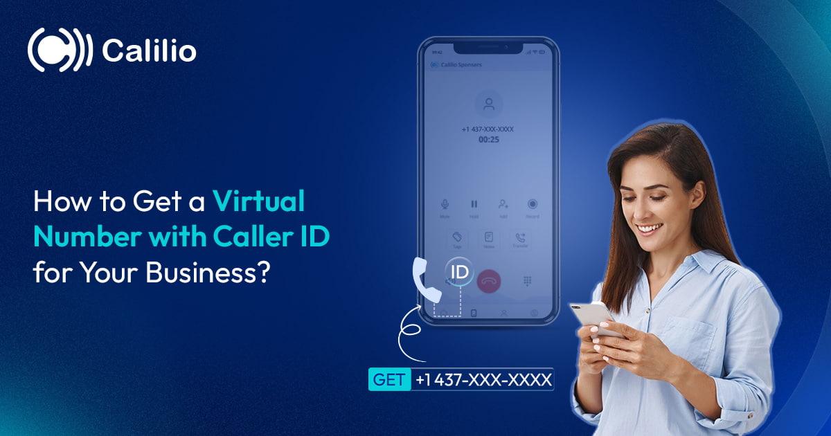 How to get a virtual number with caller id for your business
