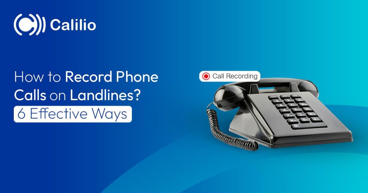 How to Record Phone Calls on Landlines? 6 Effective Ways