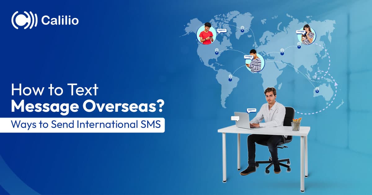 How to Text Message Overseas? Ways to Send International SMS