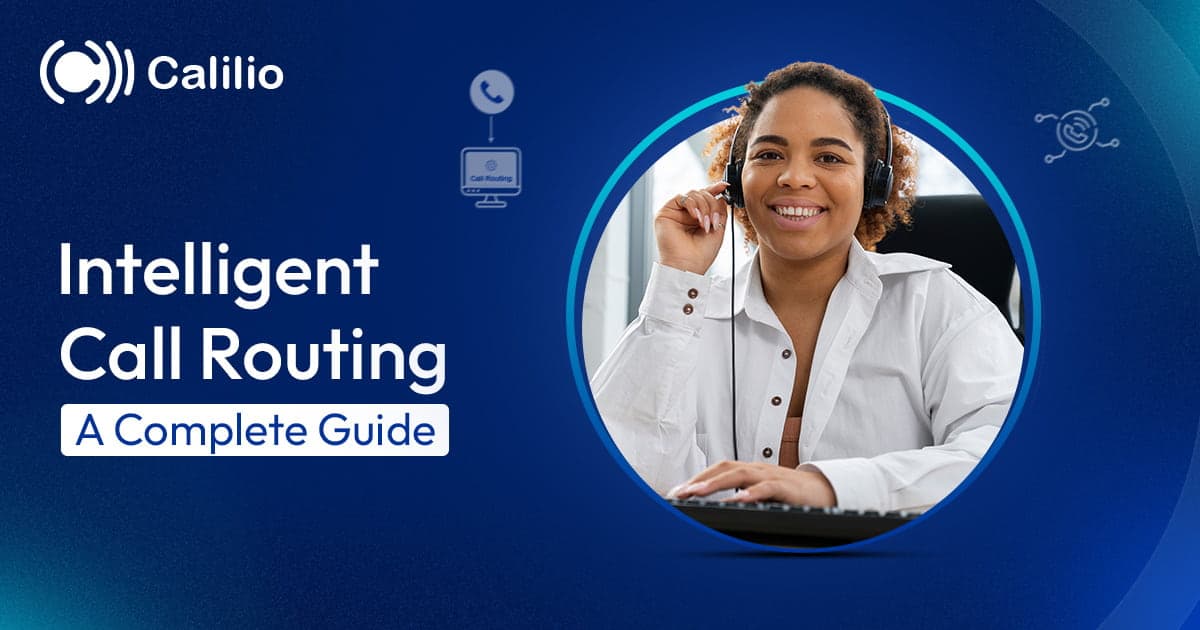 Intelligent Call Routing: A Complete Guide