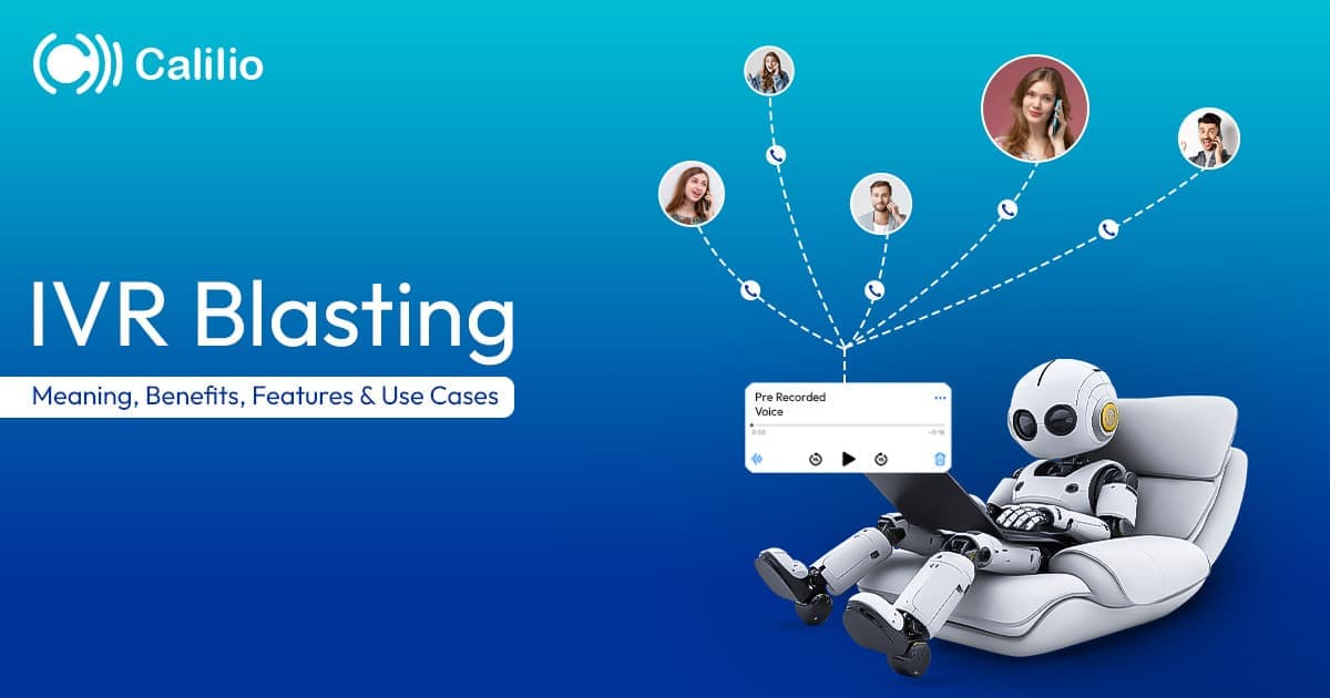 IVR Blasting: Meaning, Benefits, Features & Use Cases