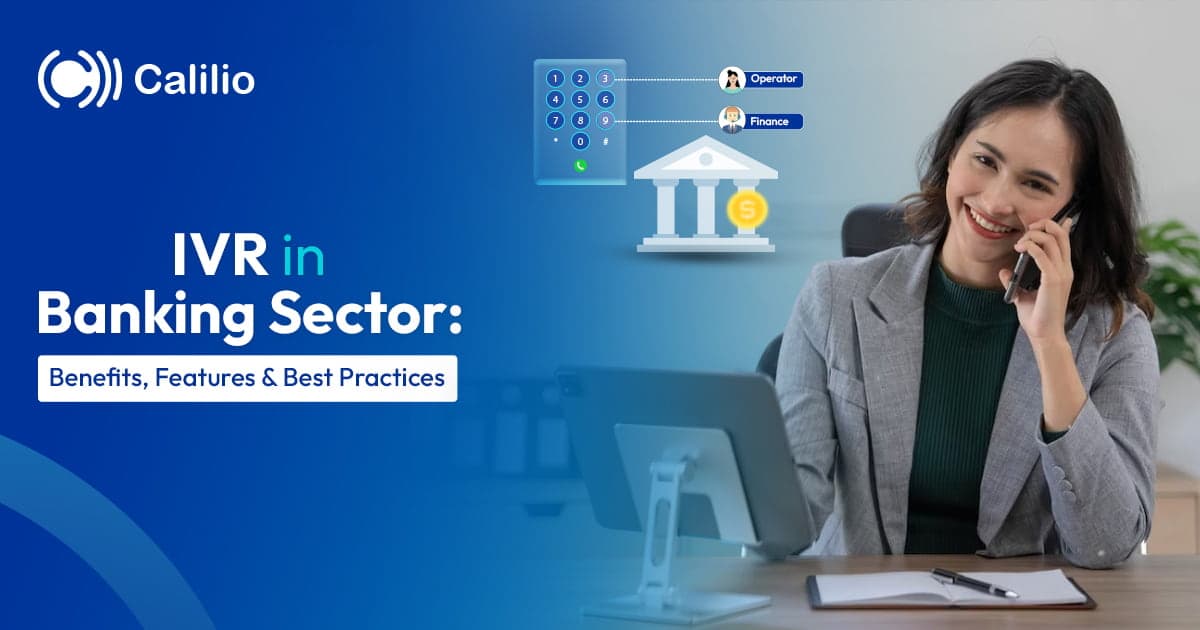 IVR in Banking Sector: Benefits, Features & Best Practices