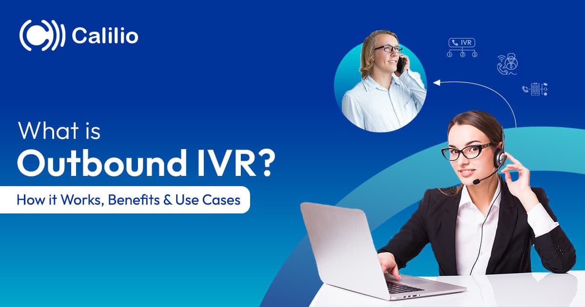 What is Outbound IVR: How it Works, Benefits & Use Cases