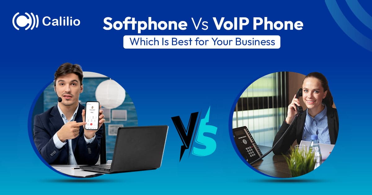 Softphone vs VoIP Phone: Which is Best for Your Business?
