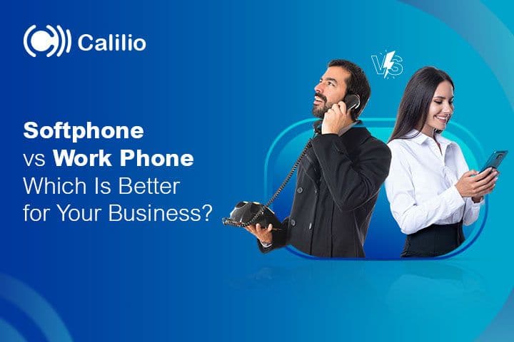 Softphone vs Work Phone: Which Is Better for Your Business?