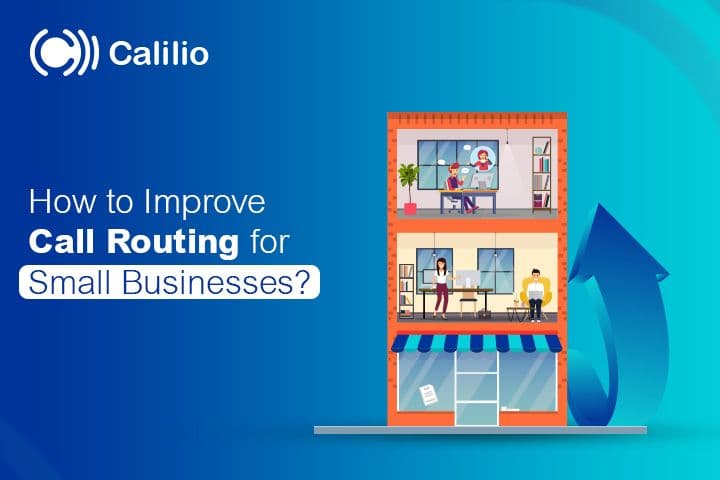 How to Improve Call Routing for Small Businesses?