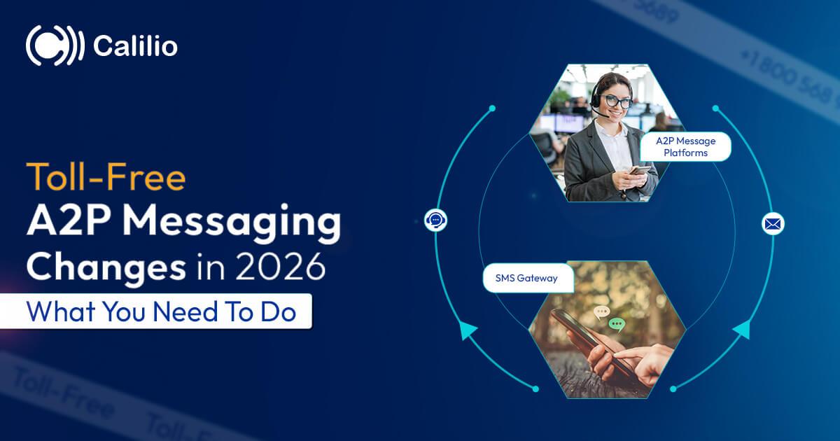 Toll-Free A2P Messaging Changes in 2026: What You Need To Do