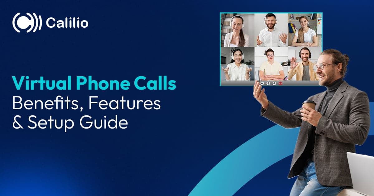 Virtual Phone Calls: Benefits, Features & Setup Guide