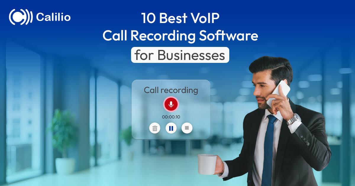 10 Best VoIP Call Recording Software for Businesses in 2026