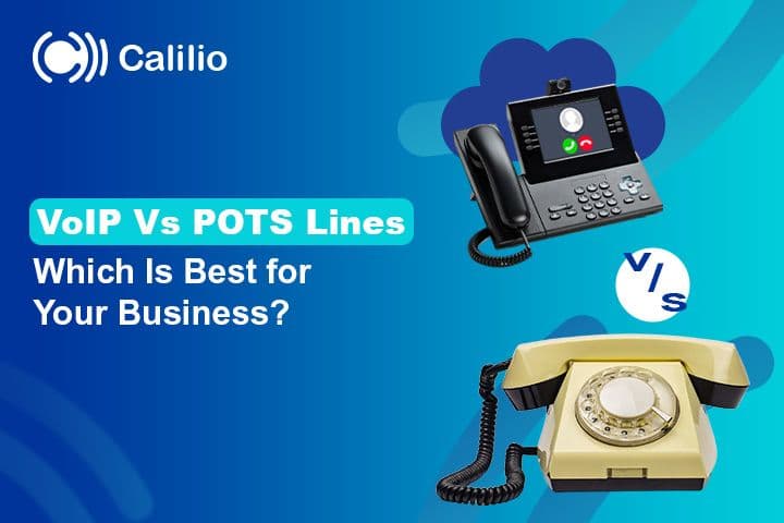 VoIP Vs POTS Lines: Which Is Best for Your Business?
