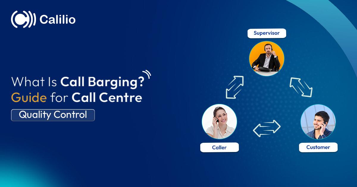What Is Call Barging? Guide for Call Centre Quality Control