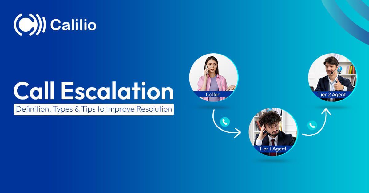Call Escalation: Definition, Types & Tips to Improve Resolution