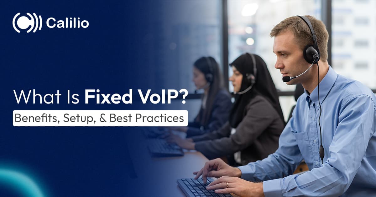What is Fixed VoIP? Benefits, Setup, & Best Practices