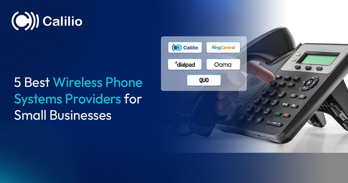 5 Best Wireless Phone Systems Providers for Small Businesses