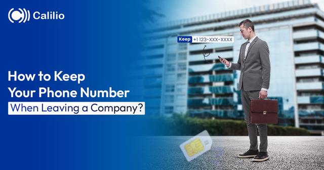 How to Keep Your Phone Number When Leaving a Company?