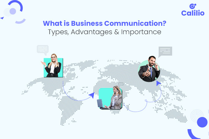 4 Types of Business Communication and How They Benefit Your